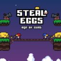 Steal Eggs: Age of Guns